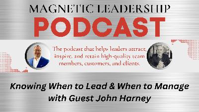Knowing When to Lead & When to Manage