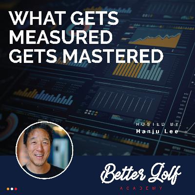 What Gets Measured Gets Mastered
