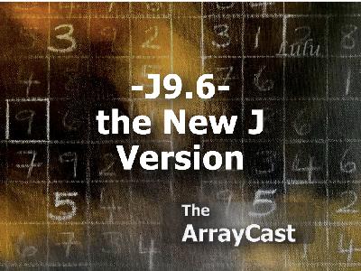 J9.6 - The New J Version
