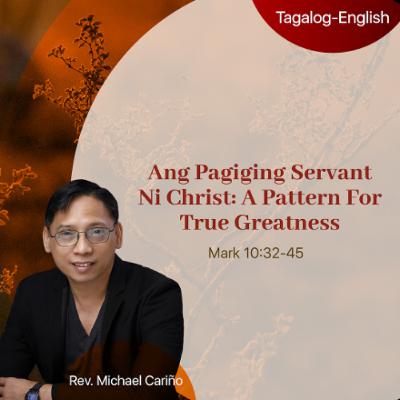 12-07-2025 Ang Pagiging Servant Ni Christ_ A Pattern For True Greatness