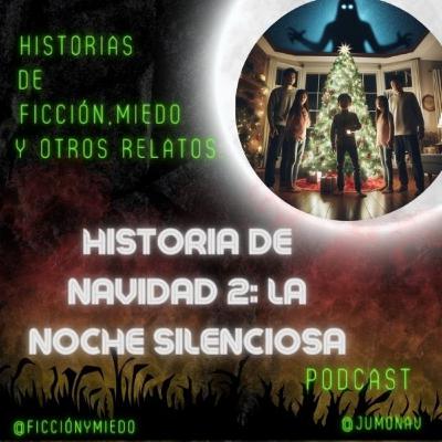 T2 Episodio 33: Historia de navidad 2: La noche silenciosa T2 Episodio 33: Historia de navidad 2: La noche silenciosa