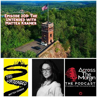 Episode 209: The Untended with Mattea Kramer
