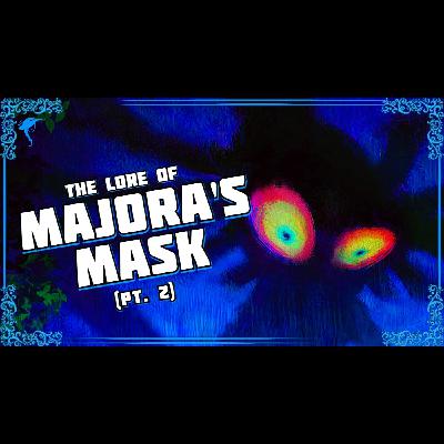 Majora's Mask (Pt. 2): They Can Be Helped, But Not Saved