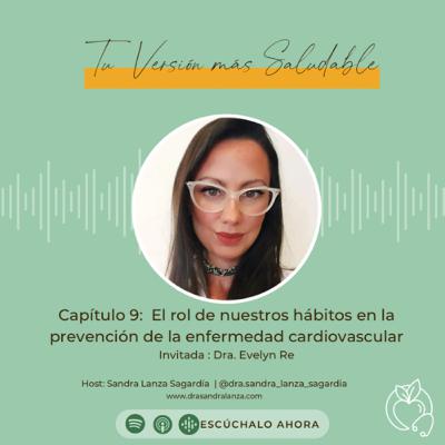 El rol de nuestros hábitos en la prevención de la enfermedad cardiovascular, con la Dra. Evelyn Re
