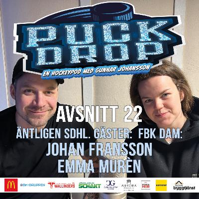 Äntligen SDHL. gäster:  FBK DAM: johan fransson och emma murèn