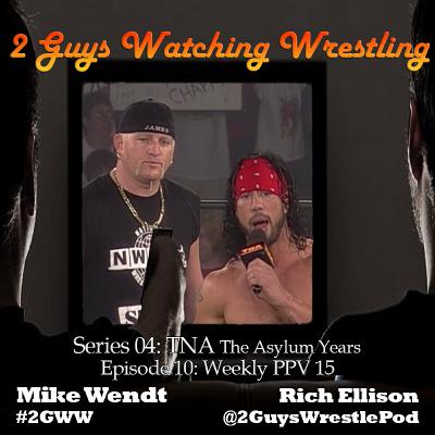 TNA The Asylum Years: Weekly PPV 15 (S04E10 - 2 Guys Watching Wrestling) TNA The Asylum Years: Weekly PPV 15 (S04E10 - 2 Guys Watching Wrestling)
