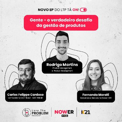 Ep. 226 - Gente: O verdadeiro desafio da gestão de produtos