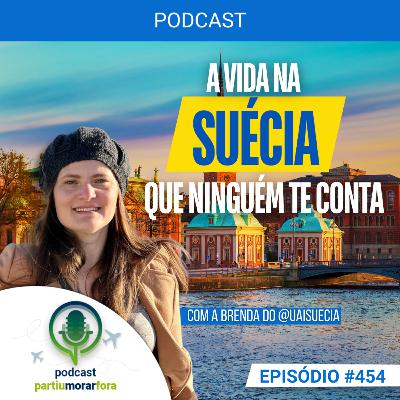 A vida na Suécia que ninguém te conta - Episódio - 454