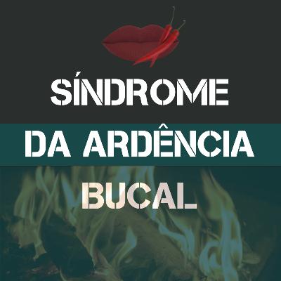 Síndrome da Ardência Bucal Síndrome da Ardência Bucal