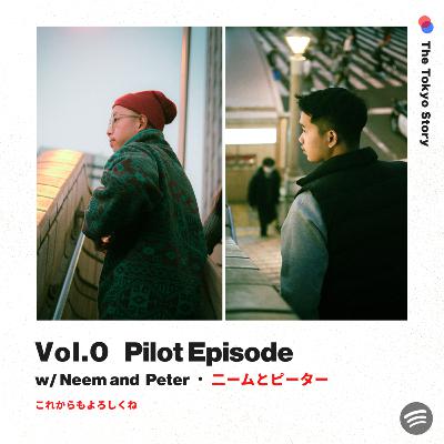 Vol.0 - Pilot Episode Vol.0 - Pilot Episode
