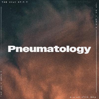 Pneumatology, Week 15, Practical Approaches for Today Pneumatology, Week 15, Practical Approaches for Today