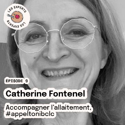 Épisode 9 - Catherine Fontenel : Accompagner l’allaitement #appelletonibclc Épisode 9 - Catherine Fontenel : Accompagner l’allaitement #appelletonibclc