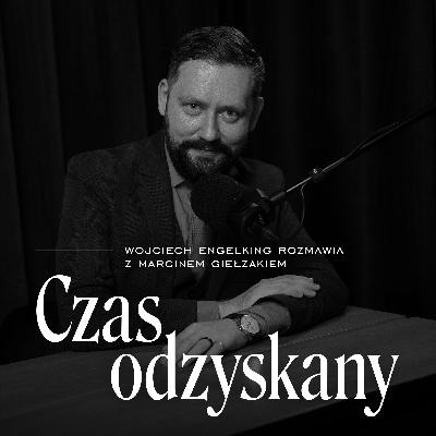 Cykle historyczne. Gość: Marcin Giełzak Cykle historyczne. Gość: Marcin Giełzak