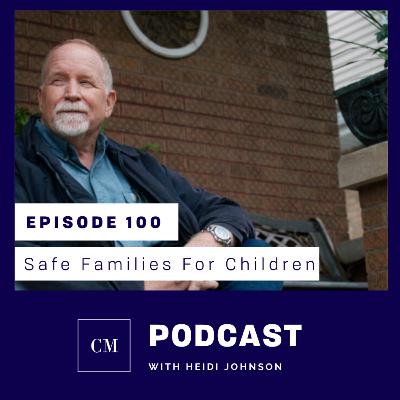 Episode 100: Safe Families for Children Episode 100: Safe Families for Children