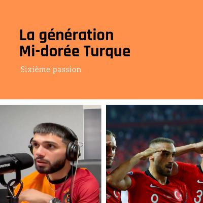 LA GÉNÉRATION MI-DORÉE TURQUE