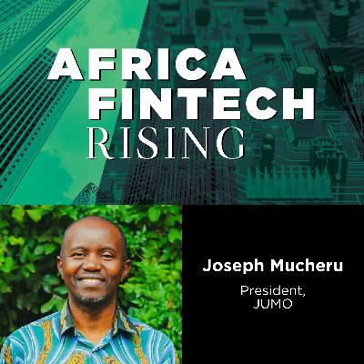 2023 Episode #5: Joseph Mucheru - President, JUMO 2023 Episode #5: Joseph Mucheru - President, JUMO