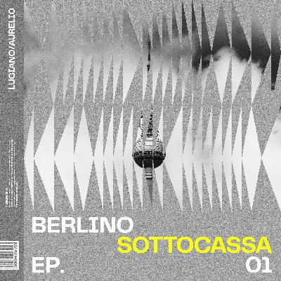 EP. 01 | Berlino