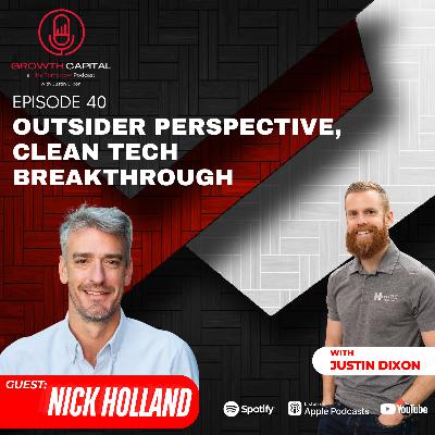 Outsider Perspective, Clean Tech Breakthrough with Nick Holland