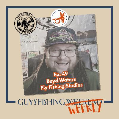 Boyd Waters - Replacing Brotherhood, Deer Hair Sculptures and Mop Flies Need Love Too (Ep. 49)