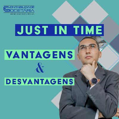 Quais as Vantagens e Desvantagens da Metodologia Just-In-Time? - 019