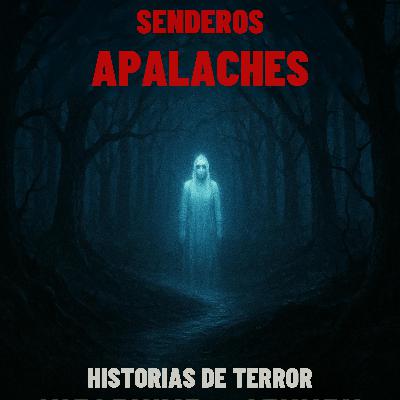 5 Escalofriantes Historias de Terror en el Sendero de los Apalaches | Pesadillas Reales al Aire Libre