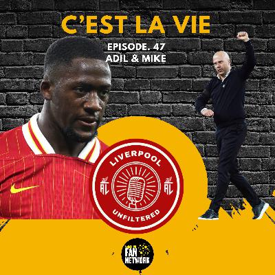 Episode 47 | C'est La Vie