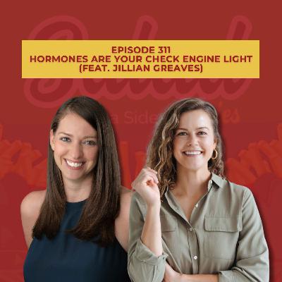 Hormones are Your Check Engine Light (feat. Jillian Greaves)