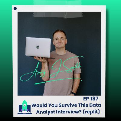 187: Would You Survive This Data Analyst Interview?