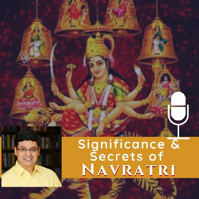 Significance & Secrets of Navratri by Ashish Mehta