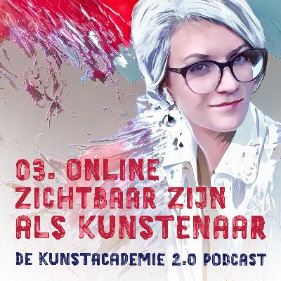 03. Online zichtbaar zijn als kunstenaar 03. Online zichtbaar zijn als kunstenaar