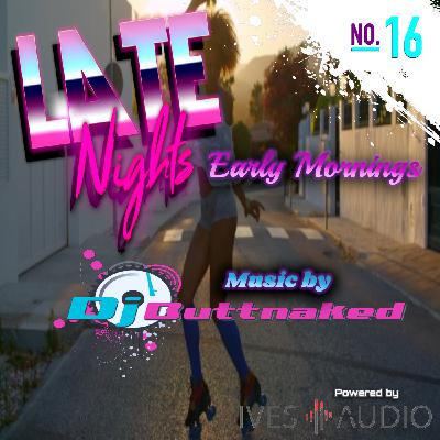 Ives Audio Presents Late Nights Early Mornings EP16 Ives Audio Presents Late Nights Early Mornings EP16