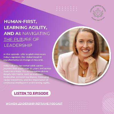 Human-First, Learning Agility, and AI: Navigating the Future of Leadership