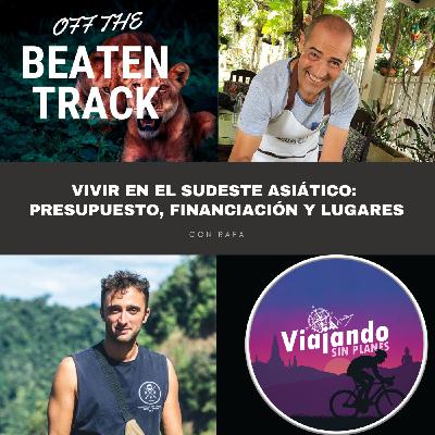 #286 Vivir en el Sudeste Asiatico: presupuesto, financiación y lugares con @rafa_nomada - Episodio exclusivo para mecenas