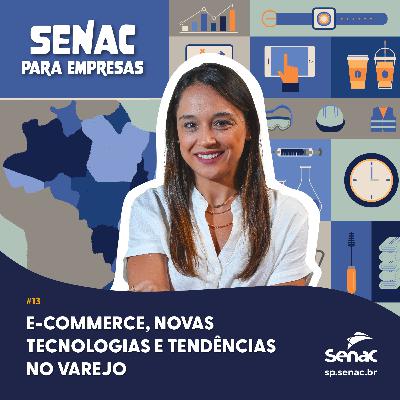 E-commerce, novas tecnologias e tendências no varejo | Senac para Empresas