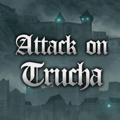 ATTACK ON TRUCHA   Episodio 8: Truchagentes de Regnum