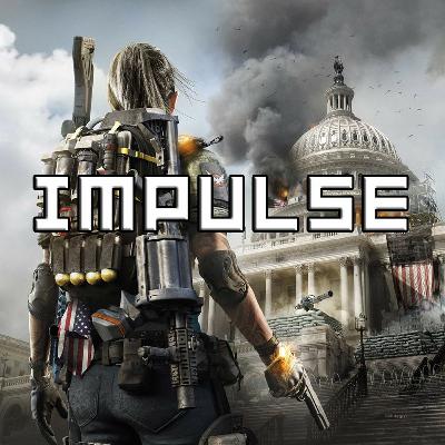 Impulse 025 - Our first impressions from The Division 2 open beta Impulse 025 - Our first impressions from The Division 2 open beta