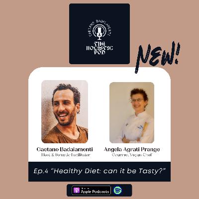 Ep.4 Heathy diet: Can it be 'Tasty'? Angela Agrati Prange/Gourmet Vegan Chef