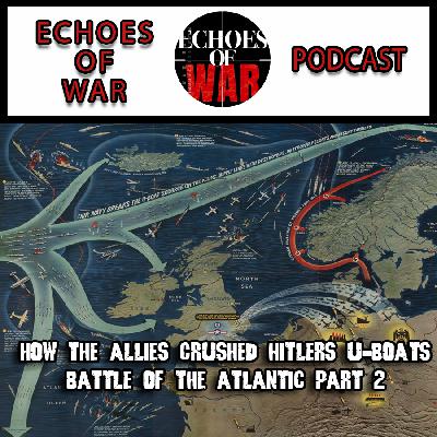 How the Allies Crushed Hitler's U-Boat Campaign | Battle of the Atlantic Part 2