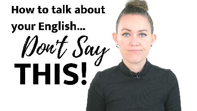 How to Describe Your English Speaking Skills (Don't Say THIS)