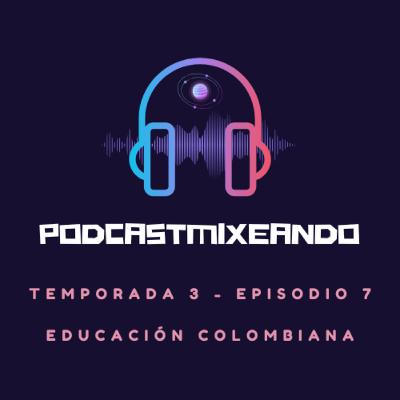 T3 - E7 (Educación Colombiana)
