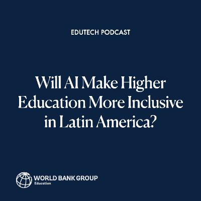 Will AI Make Higher Education More Inclusive in Latin America?