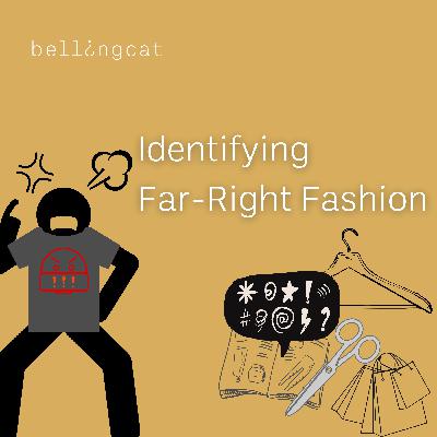 "Identifying Far-Right Fashion" with Bellingcat Researchers