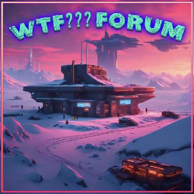 WTF Forum? ep.74 - What Makes the Ceiling Bird Chirp (Guest Show)