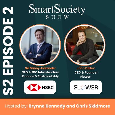 Energy Security, Global Infrastructure Capital, and the Rise of Flexibility Markets with Sir Danny Alexander (CEO, HSBC Infrastructure Finance & Sustainability) and John Diklev (Founder & CEO, Flower) Energy Security, Global Infrastructure Capital, and the Rise of Flexibility Markets with Sir Danny Alexander (CEO, HSBC Infrastructure Finance & Sustainability) and John Diklev (Founder & CEO, Flower)