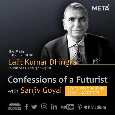 Confessions of a Futurist - Lalit Kumar Dhingra with Sanjiv Goyal Confessions of a Futurist - Lalit Kumar Dhingra with Sanjiv Goyal