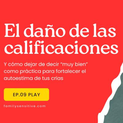 Ep. 09 | El daño permanente de las calificaciones