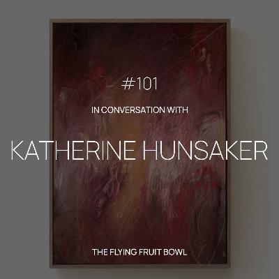 TFFB #101: KATHERINE HUNSAKER