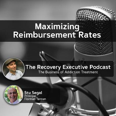 EP 97: Maximizing Reimbursement Rates with Stu Segal EP 97: Maximizing Reimbursement Rates with Stu Segal