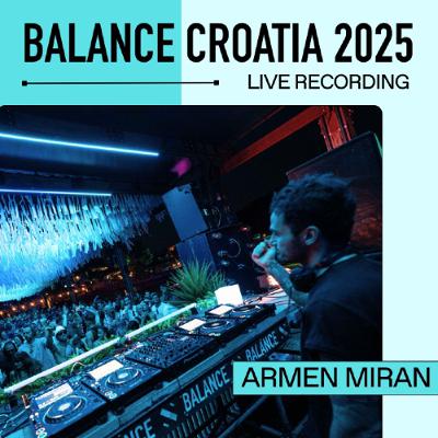 Live From Balance Croatia 2025: Armen Miran