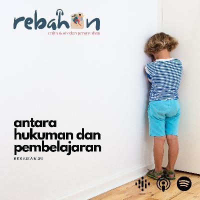 09. Antara Hukuman dan Pembelajaran 09. Antara Hukuman dan Pembelajaran